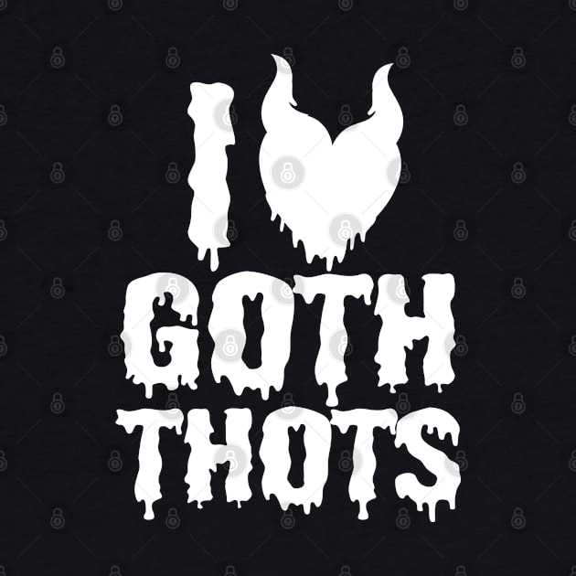 i love goth thots by pht